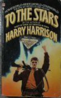 To the Stars - Harry Harrison