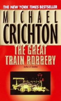 The Great Train Robbery (Audio) - Michael Crichton, Michael Cumpsty