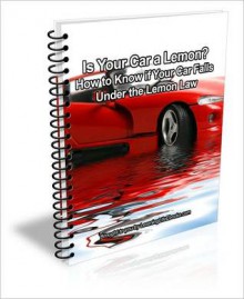 Is Your Car a Lemon? How to Know if Your Car Falls Under the Lemon Law - David Brown