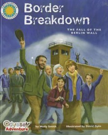 Border Breakdown: The Fall of the Berlin Wall - Molly Smith