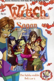 W.I.T.C.H. Sagan, Bok 3 av 3: Det falska oraklet - Walt Disney Company, Vibeke Emond