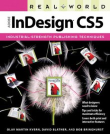 Real World Adobe InDesign CS5 - Olav Martin Kvern, David Blatner, Bob Bringhurst