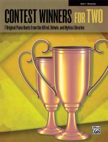 Contest Winners for Two, Book 1: 7 Original Piano Duets from the Alfred, Belwin, and Myklas Libraries - Alfred Publishing