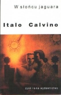 W słońcu jaguara - Italo Calvino, Hanna Flieger