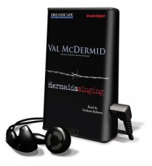 The Mermaids Singing - Val McDermid, Graham Roberts