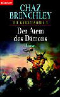 Die Kreuzfahrer 05. Der Atem des Dämons. - Chaz Brenchley