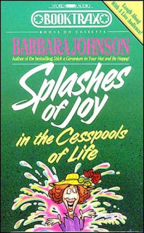 Splashes of Joy in the Cesspools of Life (Audio) - Barbara Johnson