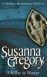 A Killer in Winter - Susanna Gregory