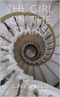 The Girl on the Stairs - Tony Talbot