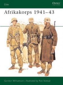 Afrikakorps 1941-43 - Gordon Williamson, Ronald B. Volstad