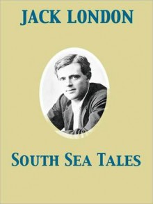 Stories of the South and Sea - Jack London