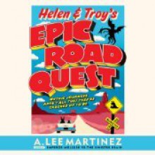 Helen and Troy's Epic Road Quest (Audible Audio) - A. Lee Martinez, Khristine Hvam