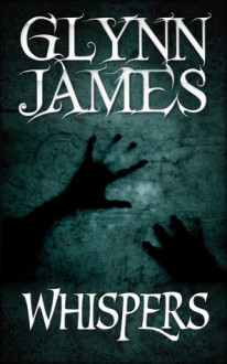 Whispers (Short Story Collection) - Glynn James