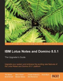 IBM Lotus Notes and Domino 8.5.1 - Barry Rosen, Bennie Gibson