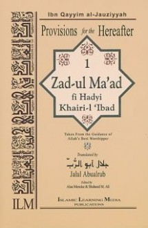 Provisions for the Hereafter (Zad-ul Ma'ad, #1) - Ibn Qayyim al-Jauziyyah, ابن قيم الجوزية