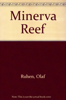 Minerva Reef: A Modern Sea Epic - Olaf Ruhen