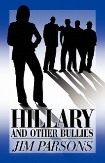 Hillary and Other Bullies - Jim Parsons