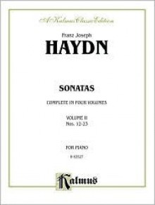 Haydn: Sonatas, Volume II, Nos. 12-23 (Intermediate/Advanced Piano Solos) (Kalmus Edition) - Alfred Publishing Company Inc.