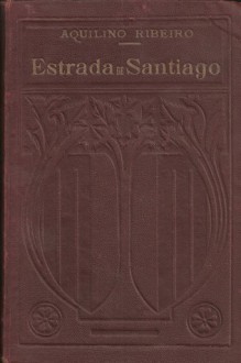 Estrada de Santiago - Aquilino Ribeiro