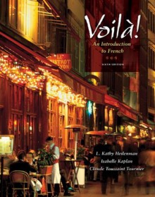 Voilà!: An Introduction to French - L. Kathy Heilenman, Isabelle Kaplan, Claude Toussaint Tournier