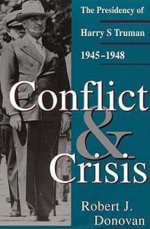 Conflict and Crisis (Give 'em Hell Harry) - Robert John Donovan