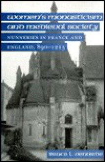 Women's Monasticism and Medieval Society - Bruce L. Venarde