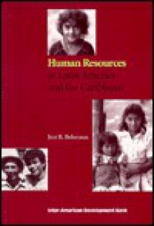 Human Resources in Latin America and the Caribbean - Jere R. Behrman, Inter-American Development Bank