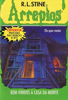 Bem-Vindos à Casa da Morte (Arrepios, #1) - R.L. Stine