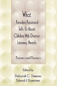 What Reading Research Tells Us about Children with Diverse Learning Needs: Bases and Basics - Milagros Ed. Simmons, Deborah C. Simmons