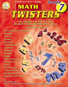 Math Twisters, Grade 7: Challenging and Fun Activities Related to Vital Mathematical Skills - Cindy Barden