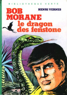 Le dragon des Fenstone (Bob Morane #48) - Henri Vernes, Claude Gohérel, William Vance