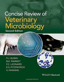 Concise Review of Veterinary Microbiology - P. J. Quinn, B. K. Markey, F. C. Leonard, E. S. FitzPatrick, S. Fanning