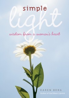 Simple Light: Wisdom from a Woman's Heart - Karen Berg