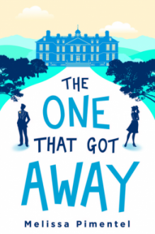 The One That Got Away: A Novel - Melissa Pimentel