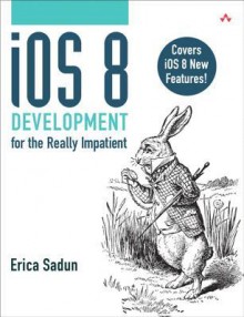 The iOS 7 Developer's Jumpstart Guide to New Features (Developer's Library) - Erica Sadun