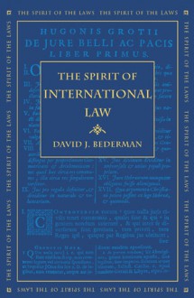 The Spirit of International Law - David J. Bederman