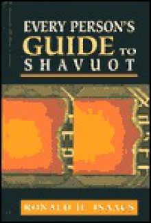 Every Persons Guide to Shavuot - Ronald H. Isaacs