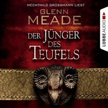 Der Jünger des Teufels - Glenn Meade, Mechthild Grossmann, Lübbe Audio