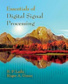 Essentials of Digital Signal Processing - Bhagawandas P Lathi, Roger Green