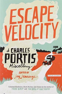 Escape Velocity - Charles Portis