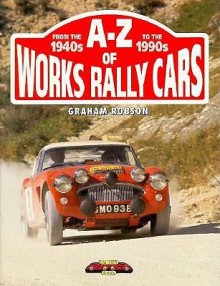 A-Z of Works Rally Cars - Graham Robson