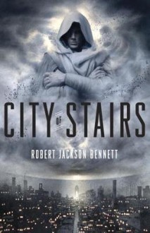 { [ CITY OF STAIRS ] } Bennett, Robert Jackson ( AUTHOR ) Sep-09-2014 Paperback - Robert Jackson Bennett