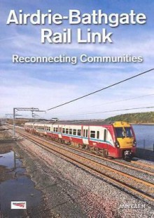 Airdrie-Bathgate Rail Link: Reconnecting Communities - Ann Glen