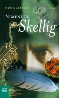 Nimeni on Skellig - David Almond, Kaisa Kattelus