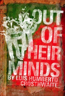 Out of Their Minds: The Incredible and (Sometimes) Sad Story of Ramon and Cornelio - Luis Humberto Crosthwaite, John William Byrd