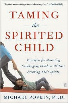 Taming the Spirited Child - Michael Popkin