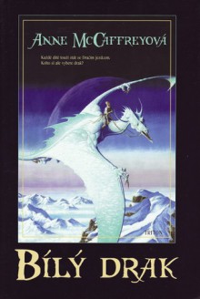 Bílý drak (Drakeni z Pernu, #3) - Anne McCaffrey, Jan Mrlík