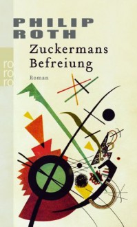 Zuckermans Befreiung. Roman. - Philip Roth