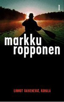 Linnut vaikenevat, Kuhala - Markku Ropponen