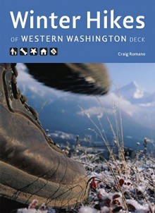 Winter Hikes of Western Washington Deck: 50 Best (Mostly Snow Free) Trails of Western Washington - Craig Romano